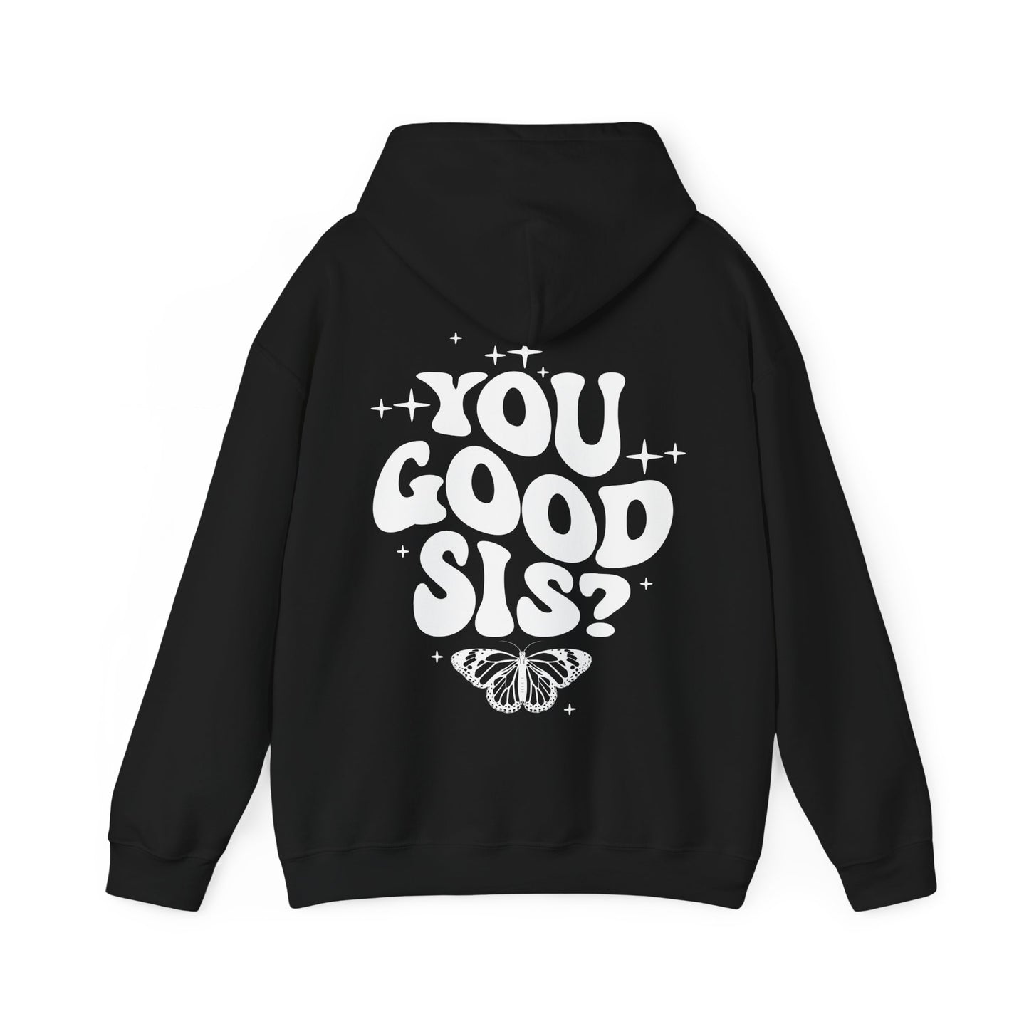You Good Sis Hooded Sweatshirt