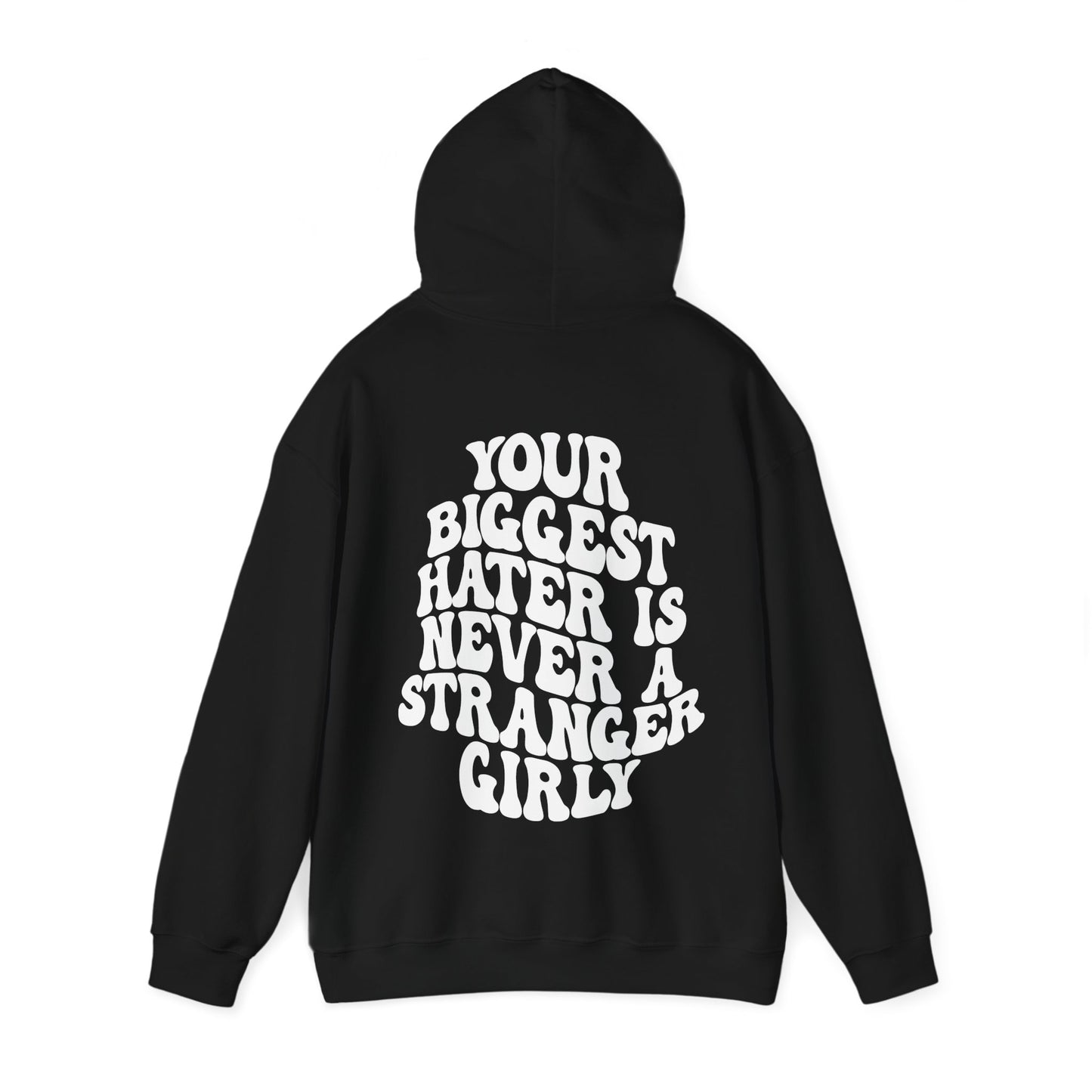 Your Biggest Hater Is Never A Stranger Hooded Sweatshirt
