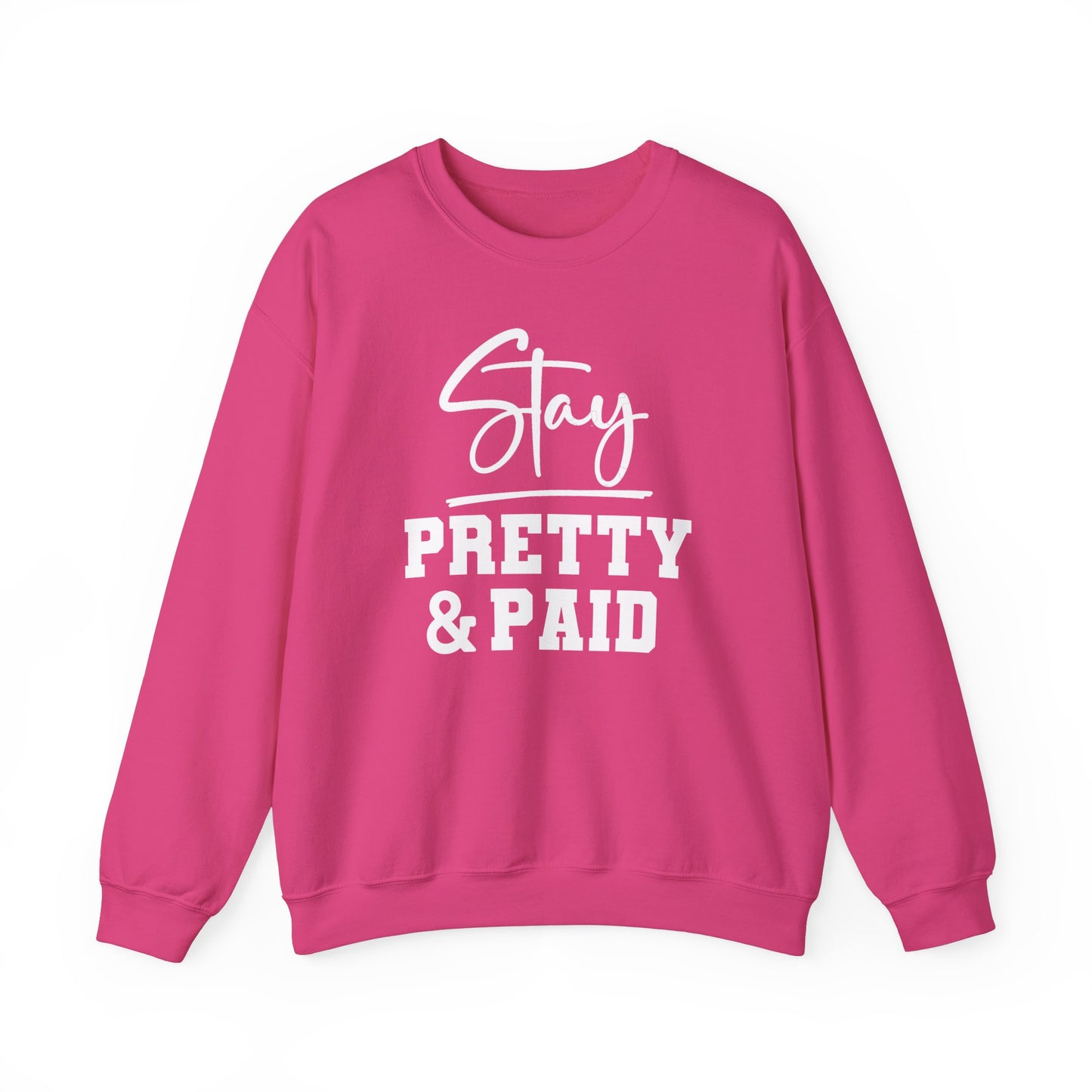 Stay Pretty N Paid Crewneck Sweatshirt