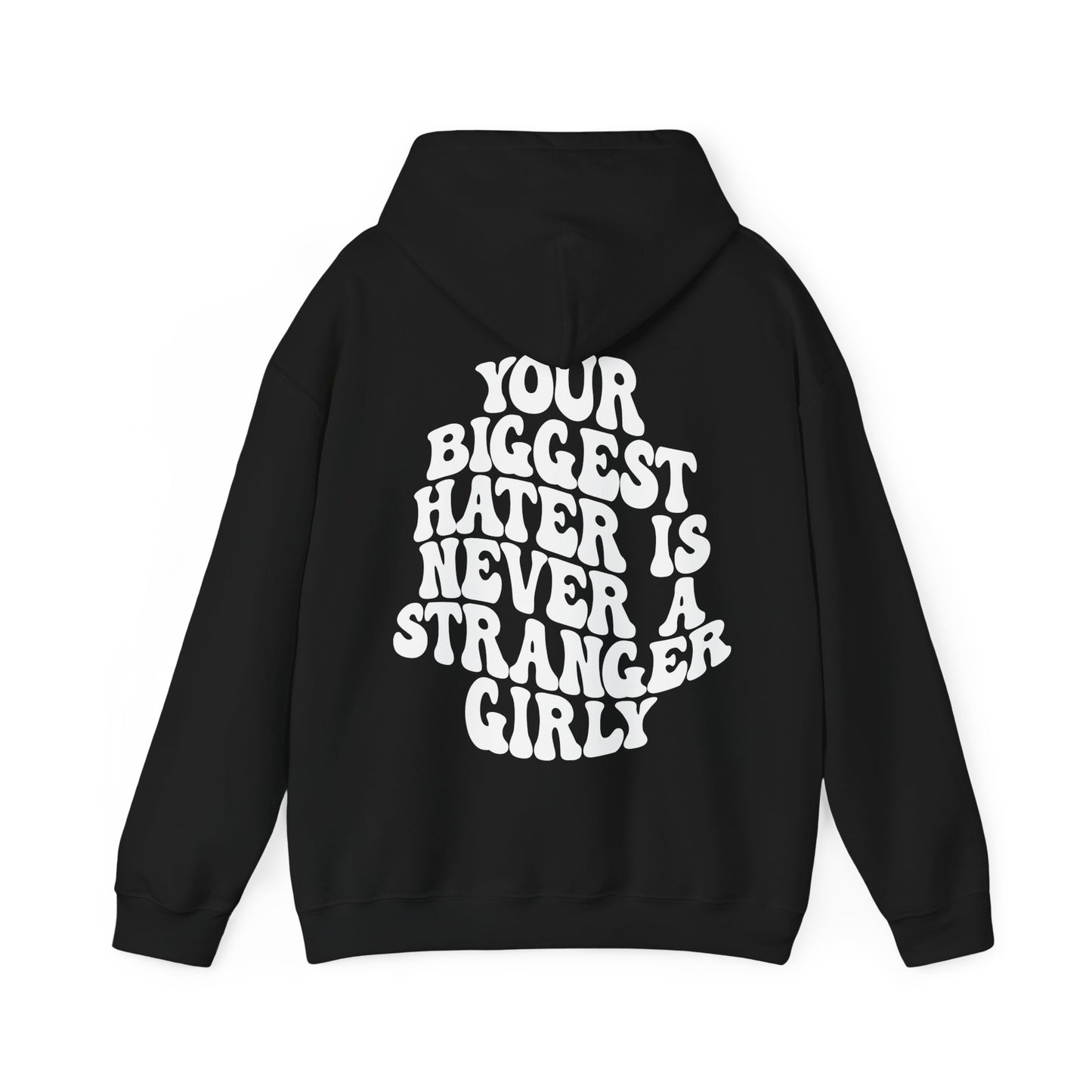 Your Biggest Hater Is Never A Stranger Hooded Sweatshirt