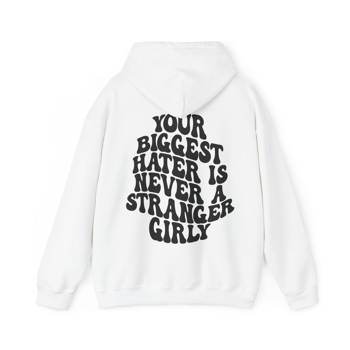 Your Biggest Hater Is Never A Stranger Hooded Sweatshirt