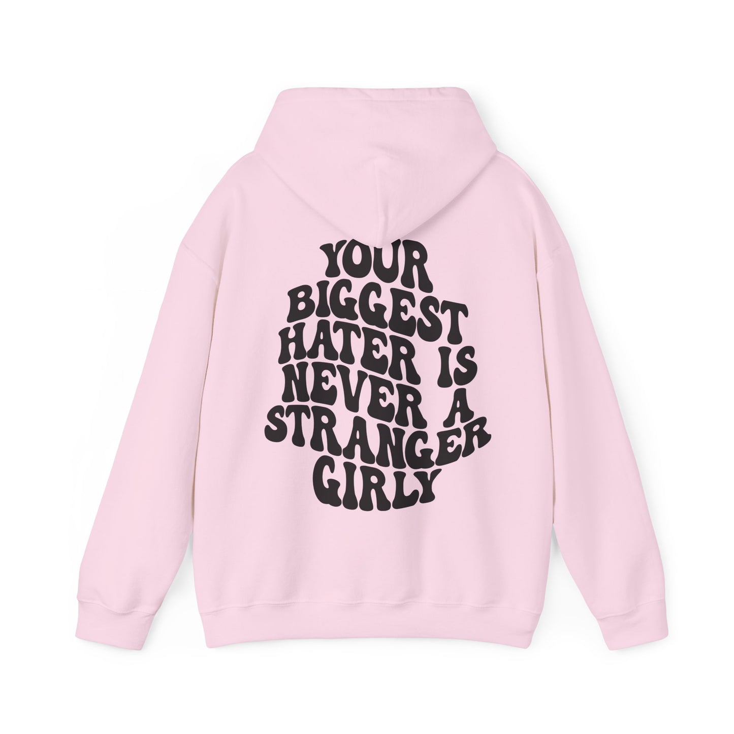 Your Biggest Hater Is Never A Stranger Hooded Sweatshirt