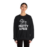 Stay Pretty N Paid Crewneck Sweatshirt