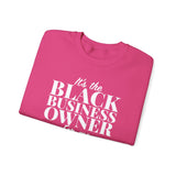It's The Black Business Owner For Me Sweatshirt