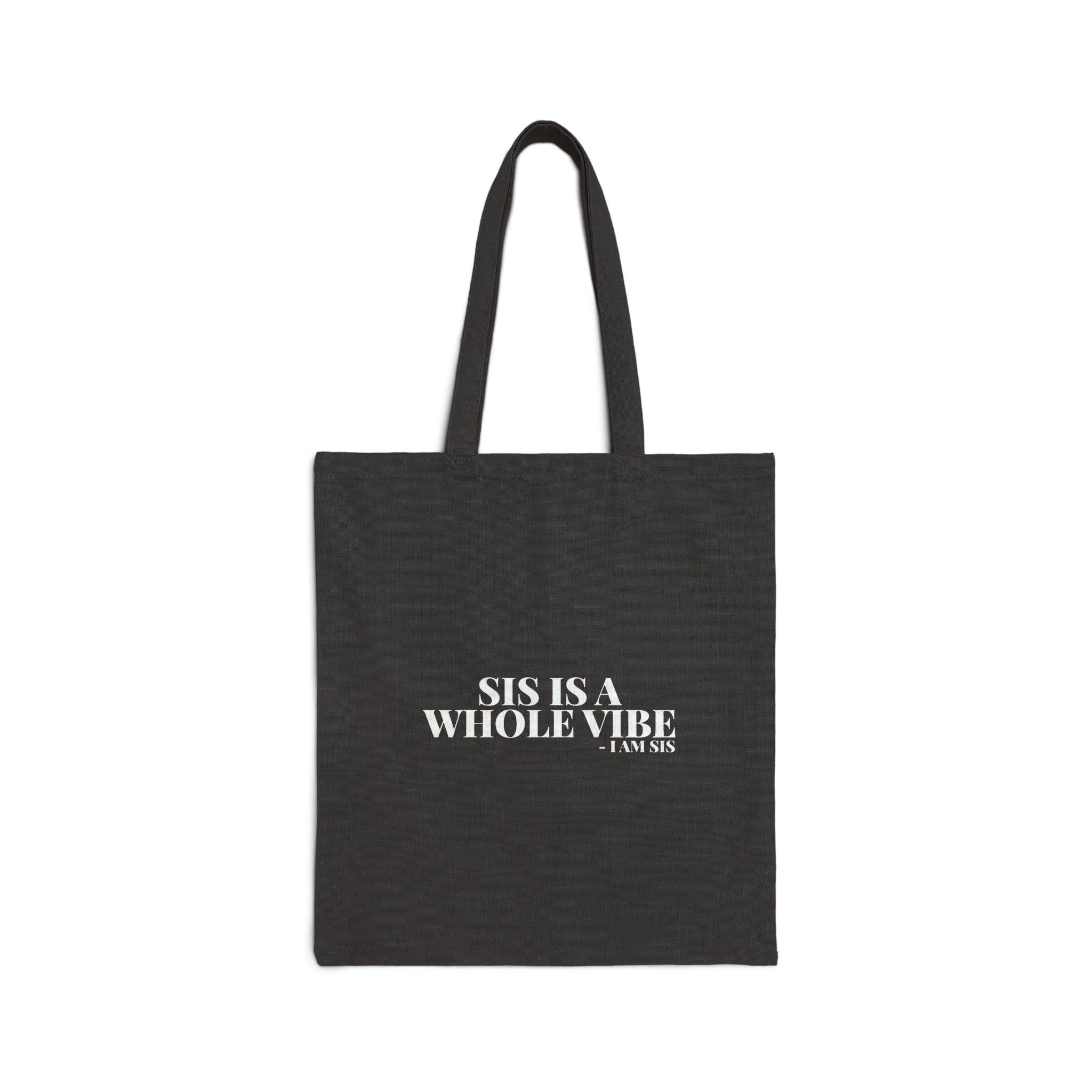 Sis Is A Whole Vibe Tote Bag